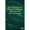 Warum tust du mir das an?: Gewalt in Partnerschaften