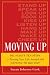 Moving Up: Dr. Sujay's Ten Steps to Turning Your Life Around and Getting to the Top!