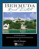 Bermuda Real Estate: An In-Depth Guide to Bermuda Real Estate and the Licensing Exam