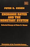 Exchange rates and the monetary system : selected essays of Peter B. Kenen