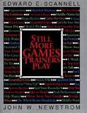 Still More Games Trainers Play