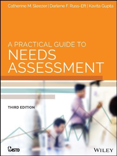 A Practical Guide to Needs Assessment (American Society for Training & Development) 3rd edition by Sleezer, Catherine M., Russ-Eft, Darlene, Gupta, Kavita (2014) Hardcover