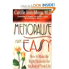 Menopause Made Easy: How to Make the Right Decisions for the Rest of Your Life