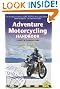 Adventure Motorcycling Handbook: A Route and Planning Guide