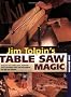 Jim Tolpin's Table Saw Magic (Popular Woodworking)