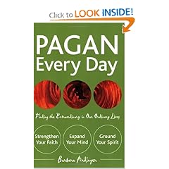 Pagan Every Day: Finding the Extraordinary in Our Ordinary Lives