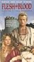 Flesh and Blood [VHS]
