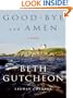 Good-Bye and Amen: A Novel