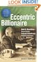 The Eccentric Billionaire: John D. MacArthur--Empire Builder, Reluctant Philanthropist, Relentless Adversary