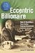 Search : The Eccentric Billionaire: John D. MacArthur--Empire Builder, Reluctant Philanthropist, Relentless Adversary