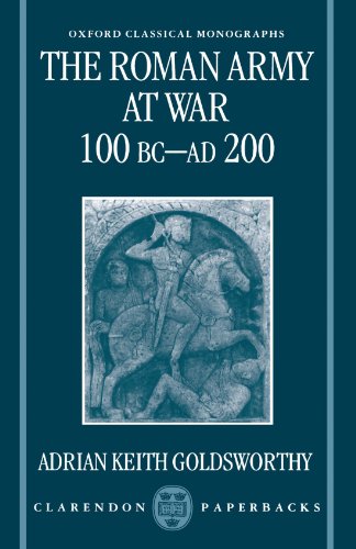 the roman army at war 100 bc ad 200 oxford classical monographs