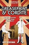 Greasepaint and cordite : the story of ENSA and concert party entertainment during the Second World War