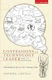  : Confessions of a Technology Leader:Understanding the Job of a Site Technology Leader