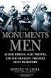 The Monuments Men: Allied Heroes, Nazi Thieves and the Greatest Treasure Hunt in History
