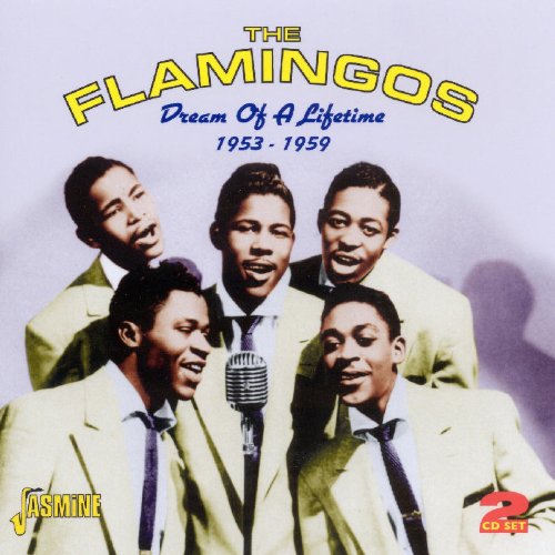 Flamingos - Dream Of A Lifetime 1953-1959 [original Recordings Remastered] 2cd Set - Zortam Music