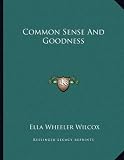 Common Sense And Goodness
