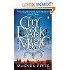 City of Dark Magic: A Novel