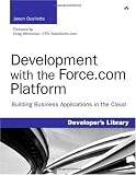 Development with the Force.com Platform: Building Business Applications in the Cloud