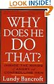 Why Does He Do That?: Inside the Minds of Angry and Controlling Men