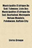 Produkt-Bild: Municipalit D'Afrique Du Sud: Tshwane, Liste Des Municipalits D'Afrique Du Sud, Ekurhuleni, Mtropole Nelson Mandela, Polokwane, Buffalo City