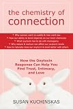 The Chemistry of Connection: How the Oxytocin Response Can Help You Find Trust, Intimacy, and Love