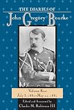 The Diaries of John Gregory Bourke. Volume 4: July 3, 1880-May 22,1881