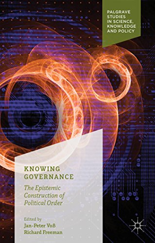 Knowing Governance: The Epistemic Construction of Political Order (Palgrave Studies in Science, Knowledge and Policy)