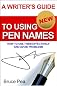 A Writer's Guide To Using Pen Names: How To Use Them Effectively And Avoid Problems 