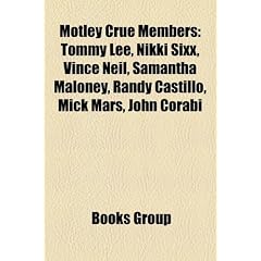 Motley Crue Members: Tommy Lee, Nikki Sixx, Vince Neil, Samantha Maloney, Randy Castillo, Mick Mars, John Corabi