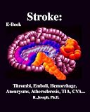 Stroke: Thrombi, Emboli, Hemorrhage, Aneurysms, Athersclerosis, Transient Ischemic Attacks, Cerebral Vascular Disease
