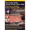The London Welsh Festival Of Male Choirs 2006 [DVD]