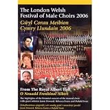 The London Welsh Festival Of Male Choirs 2006