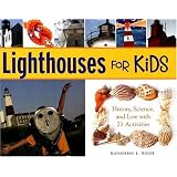 Lighthouses for Kids: History, Science, and Lore with 21 Activities (For Kids series)
