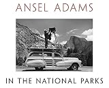 Ansel Adams in the national parks : photographs from America's wild places
