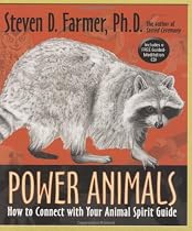 Power Animals: How to Connect With Your Animal Spirit Guide