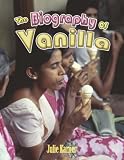 Product details for The Biography of Vanilla (How Did That Get Here?)