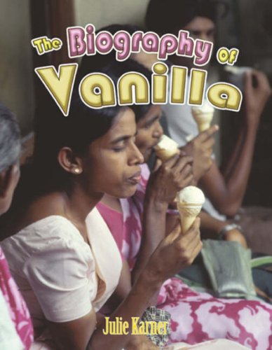 Books: The Biography of Vanilla  How Did That Get Here? 