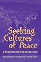 Seeking Cultures of Peace: A Peace Church Conversation