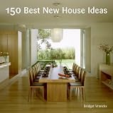 150 Best New House Ideas (150 Best House Ideas)