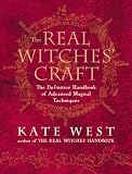 The Real Witches' Craft: Magical Techniques and Guidance for a Full Year of Practicing the Craft