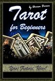 Tarot for Beginners: Your Future, Now! - Top 20 Bestseller!