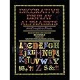 Decorative Display Alphabets: 100 Complete Fonts (Lettering, Calligraphy, Typography)