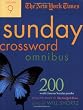 The New York Times Sunday Crossword Omnibus Volume 9: 200 World-Famous Sunday Puzzles from the Pages of The New York Times (New York Times Sunday Crosswords Omnibus)