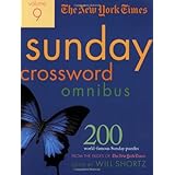 The New York Times Sunday Crossword Omnibus Volume 9: 200 World-Famous Sunday Puzzles from the Pages of The New York Times (New York Times Sunday Crosswords Omnibus)