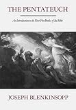 The Pentateuch : an introduction to the first five books of the Bible