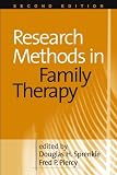 Research Methods in Family Therapy, Second Edition [Hardcover] [2005] Second Edition Ed. Douglas H. Sprenkle PhD, Fred P. Piercy PhD