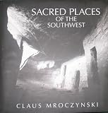 Sacred Places of the Southwest Sacred Places of the Southwest
