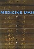 Medicine Man: The Forgotten Museum of Henry Wellcome