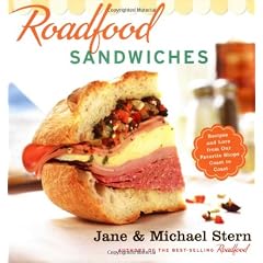 Roadfood Sandwiches: Recipes and Lore from Our Favorite Shops Coast to Coast