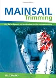 Mainsail Trimming: An Illustrated Guide (Wiley Nautical)